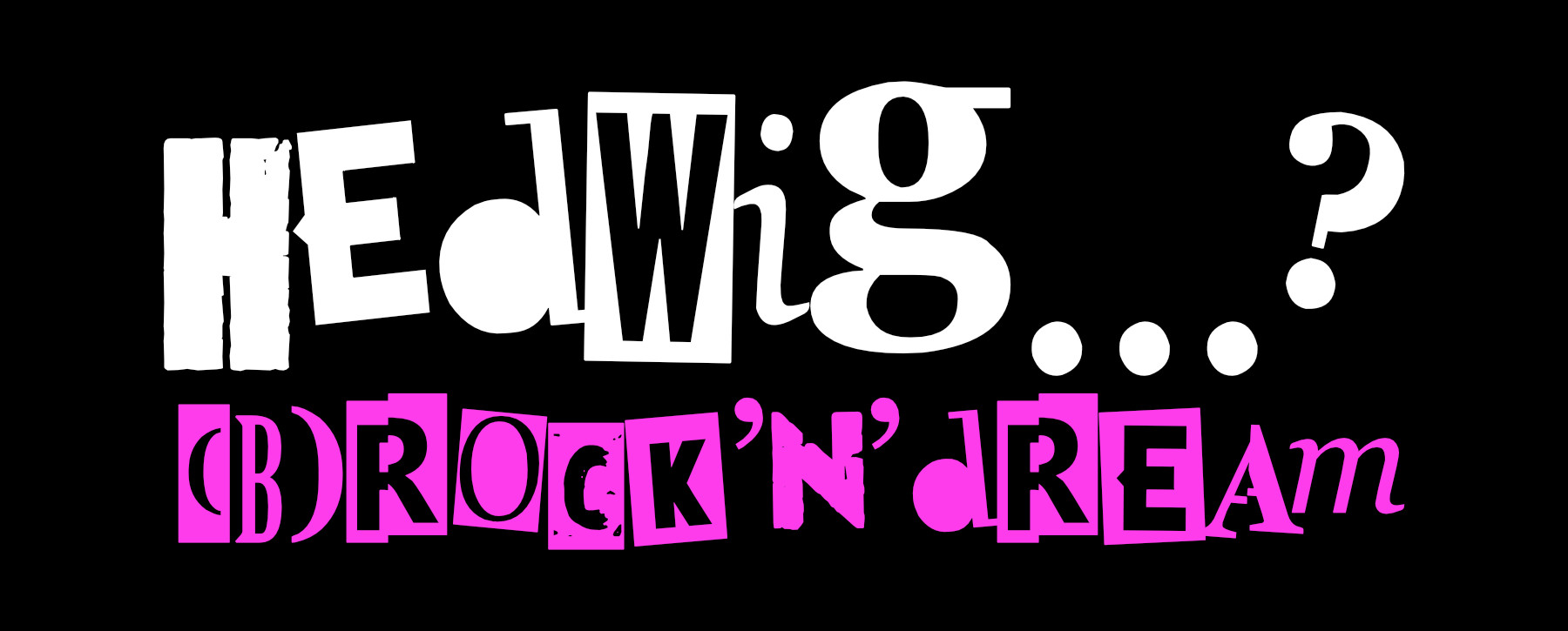 Hedwig…?(B)Rock’n’dream